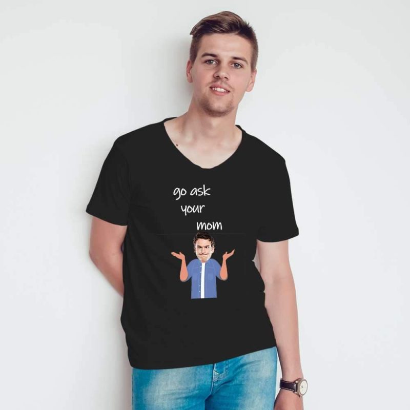 Father’s Day T-shirt Custom T-shirt Gift For Dad – “Go Ask Your Mom”