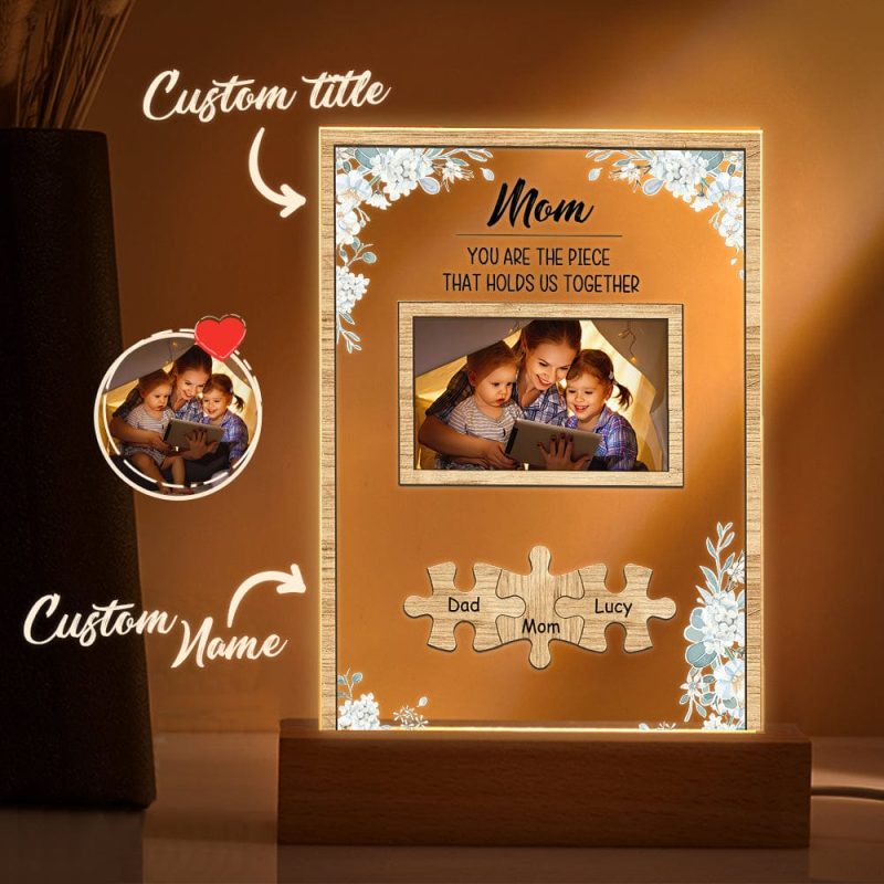 Personalized Mom You Are the Piece that Holds Us Together Photo Acrylic Night Light Mother’s Day Gift for Mom