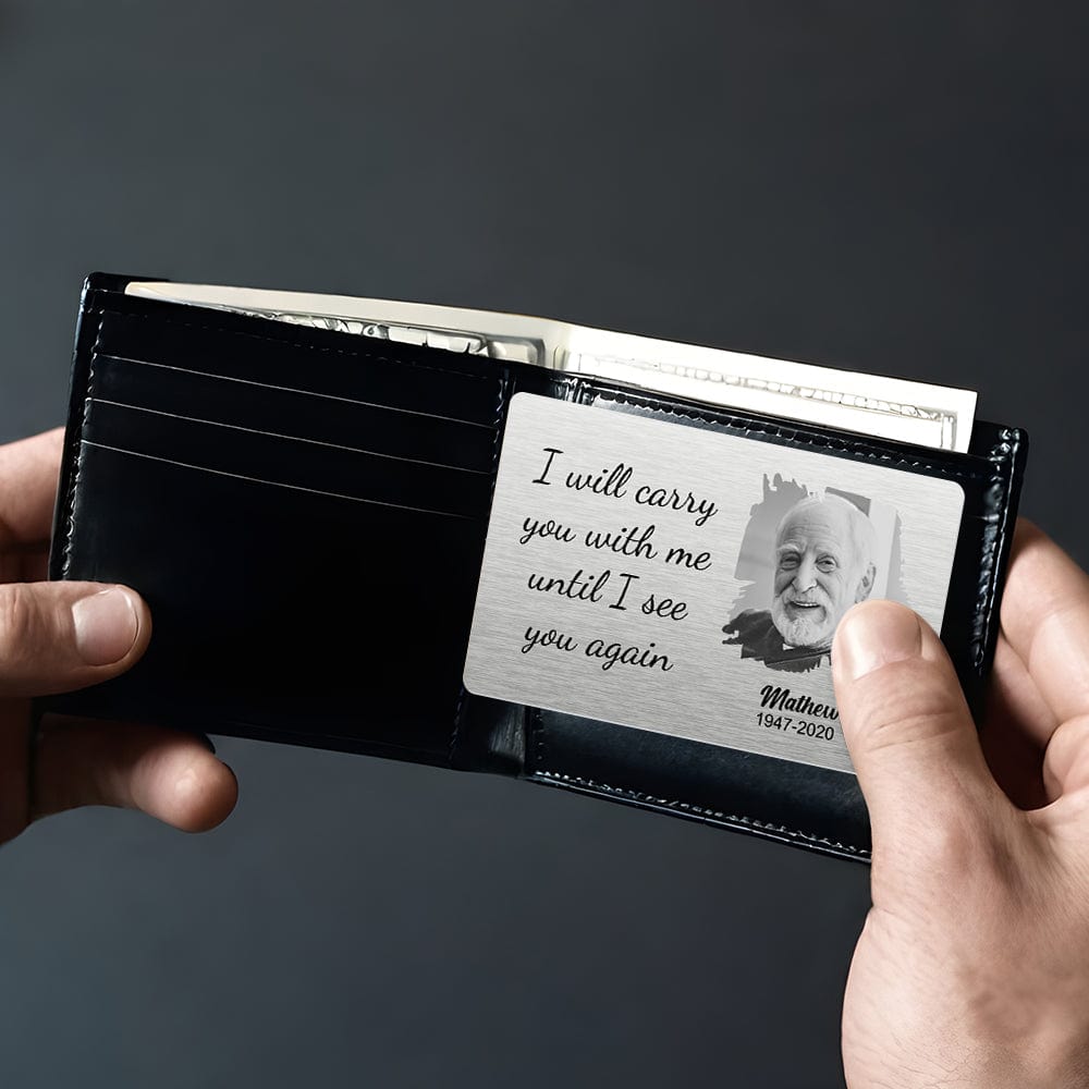 Custom Photo Carry You With Me - Memorial Gift For Family - Personalized Aluminum Wallet Card - Image 2