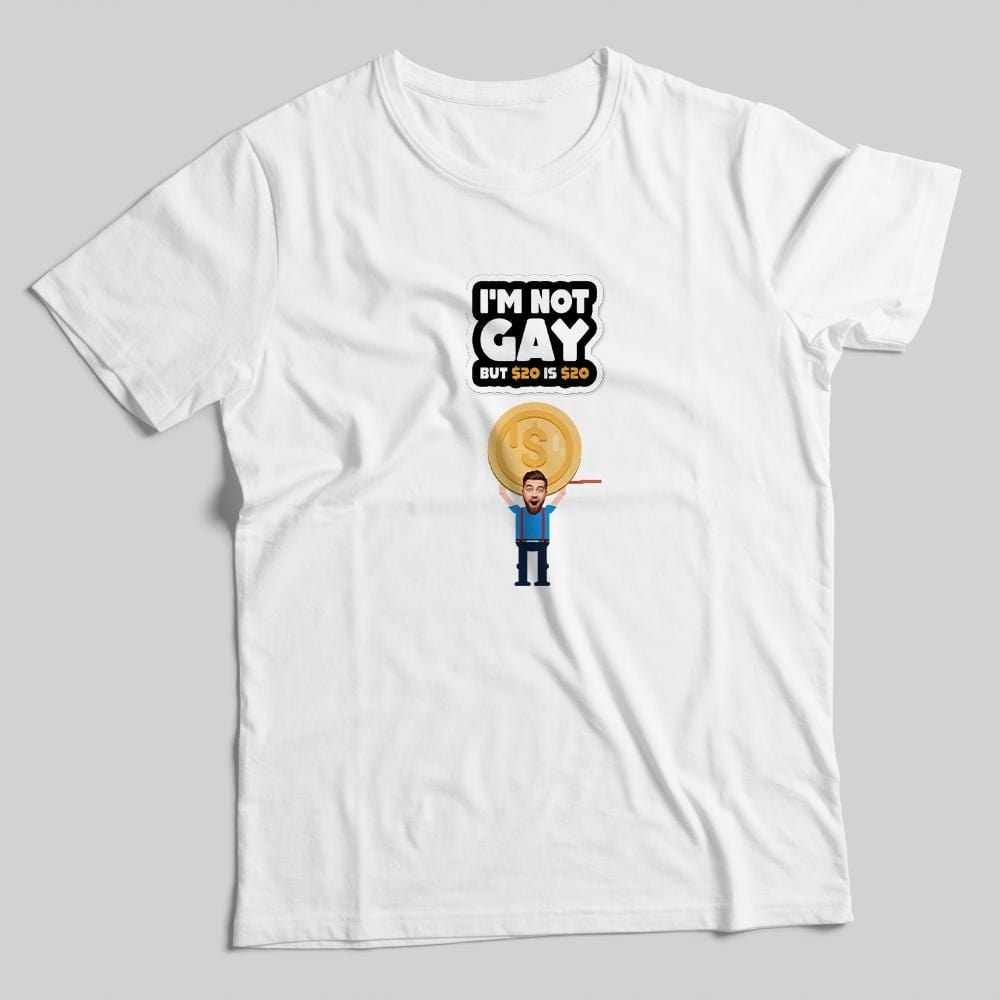 Custom LGBT Shirt I Am Not Gay But $20 is $20 T-Shirt Gifts For Gay Men - Image 2
