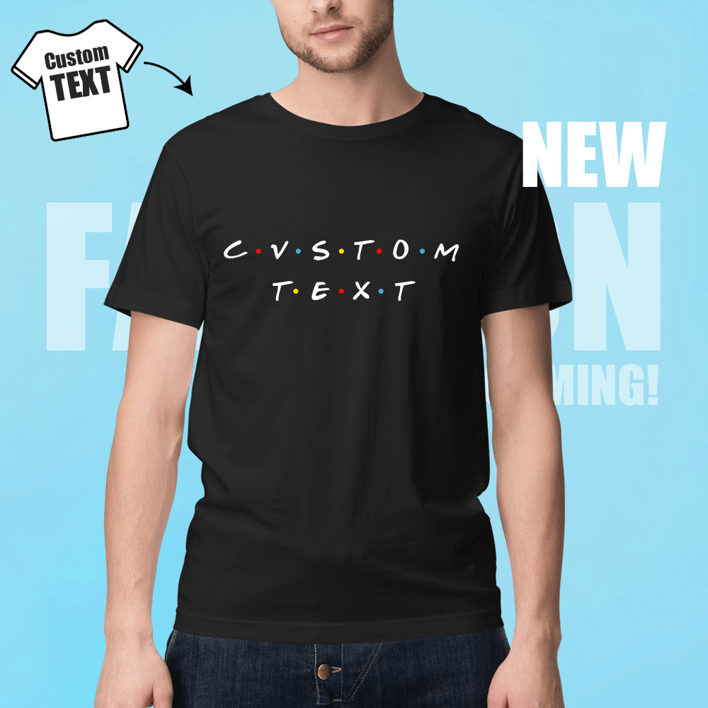 Custom Text T-shirt for Best Friend Memorial Gifts for Friends