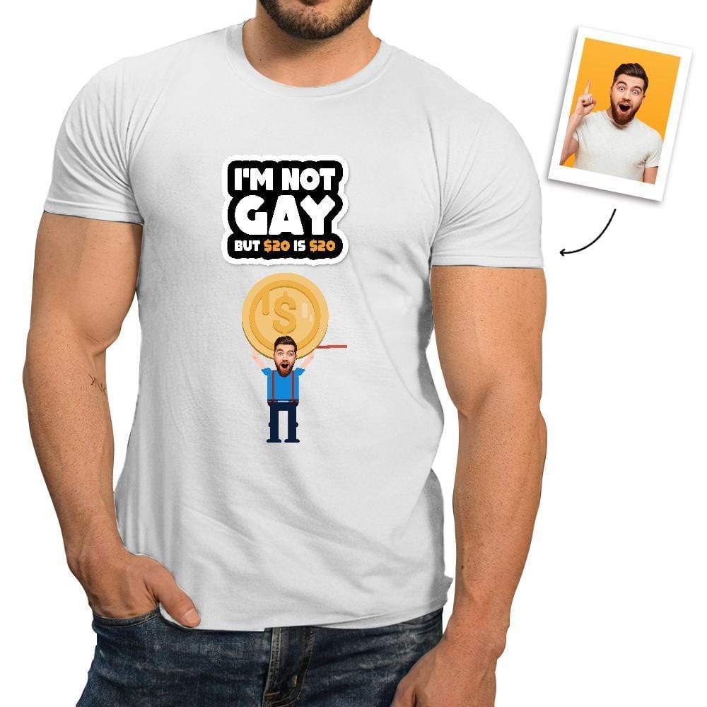 Custom LGBT Shirt I Am Not Gay But $20 is $20 T-Shirt Gifts For Gay Men