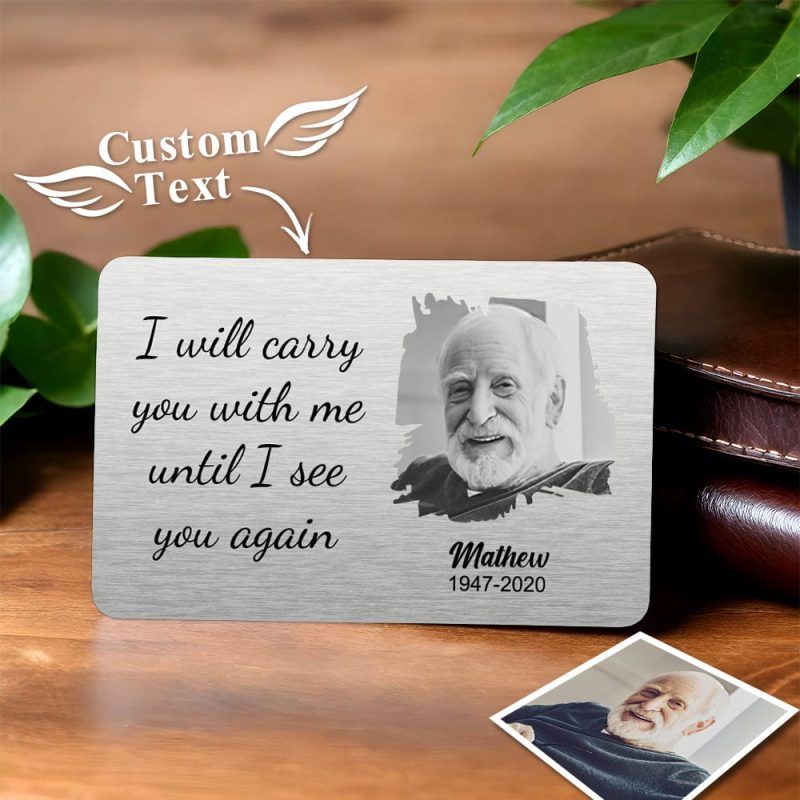 Custom Photo Carry You With Me – Memorial Gift For Family – Personalized Aluminum Wallet Card
