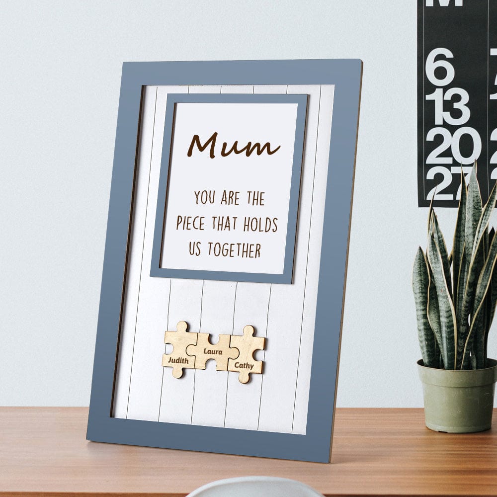 Custom Puzzle Sign Gifts for Mom You Are The Piece That Holds Us Together 3 Colors