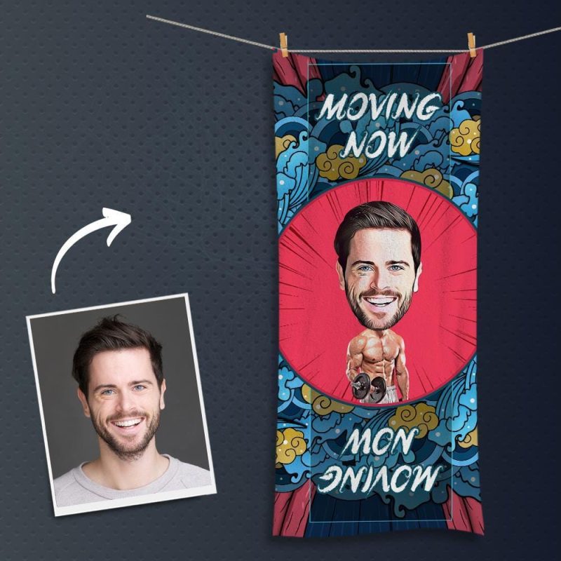 Custom Funny Photo Towel for Boyfriend Moving Now